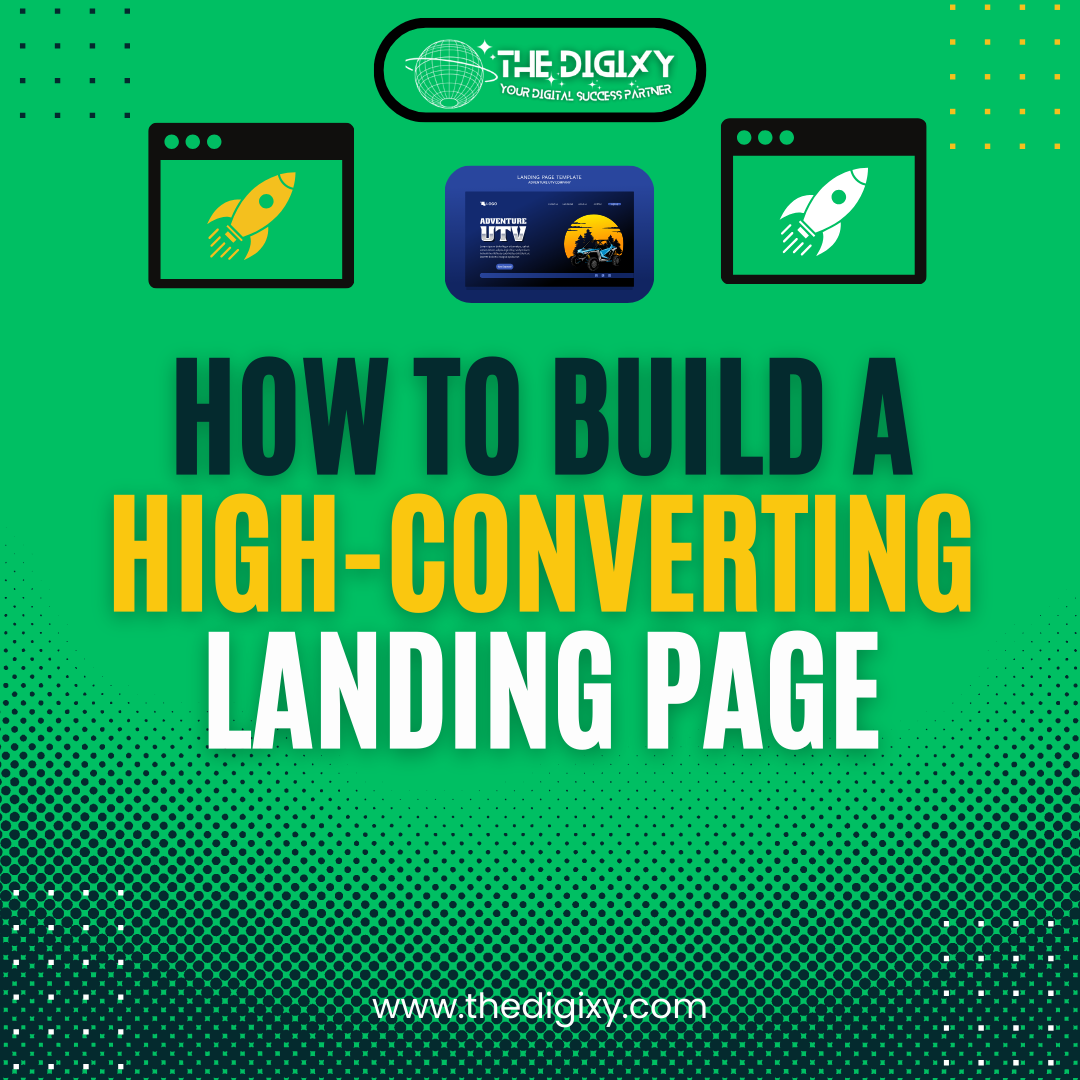 How to Build a High-Converting Landing Page: Expert Tips from The DigiXy