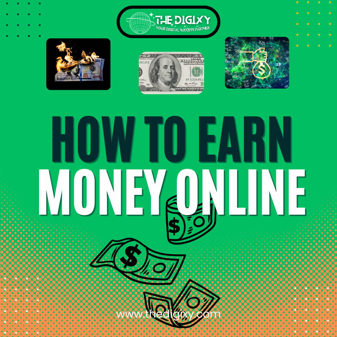How to Earn Money Online Through Digital Marketing by The DigiXy